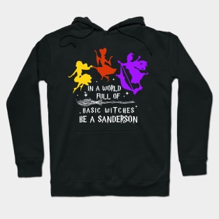 In A World Full Of Basic Witches Be A Sanderson Hoodie